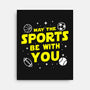 May The Sports Be With You-None-Stretched-Canvas-Boggs Nicolas