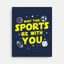 May The Sports Be With You-None-Stretched-Canvas-Boggs Nicolas