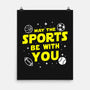 May The Sports Be With You-None-Matte-Poster-Boggs Nicolas