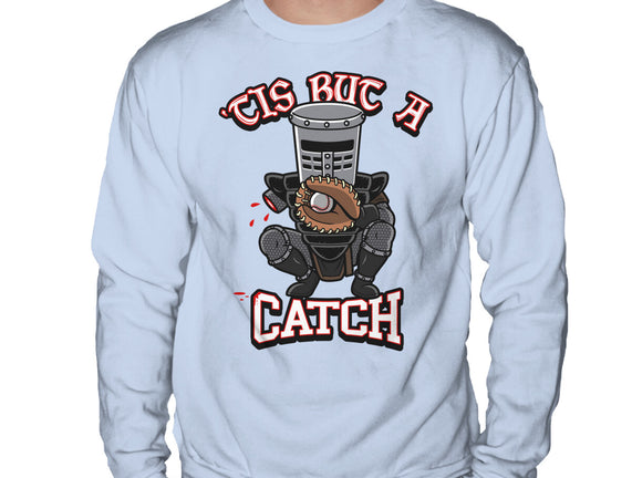 Tis But A Catch