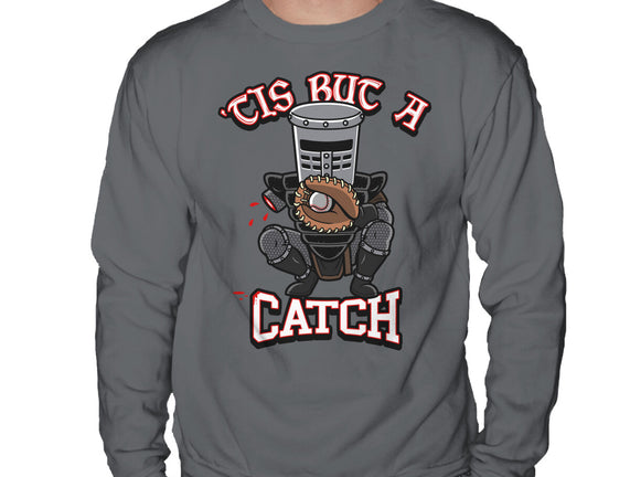 Tis But A Catch