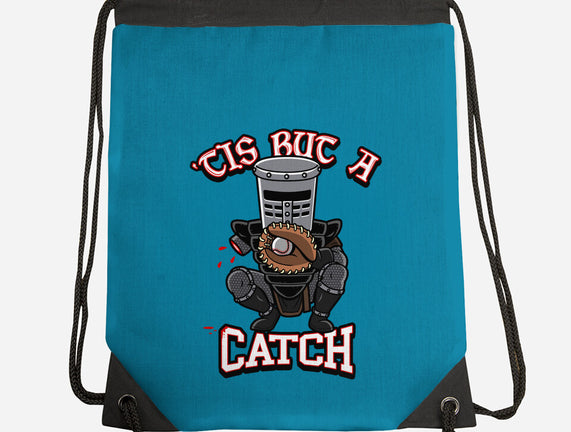 Tis But A Catch