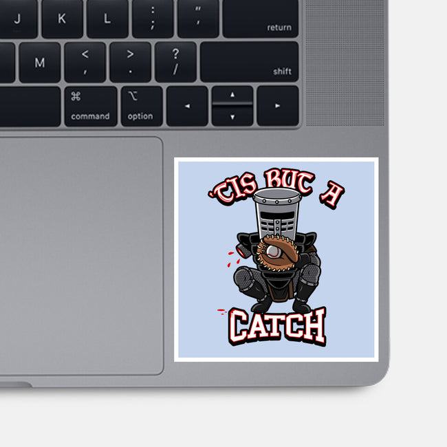 Tis But A Catch-None-Glossy-Sticker-Boggs Nicolas