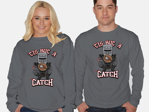 Tis But A Catch