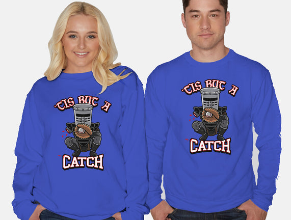 Tis But A Catch