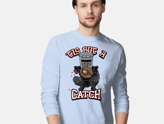 Tis But A Catch