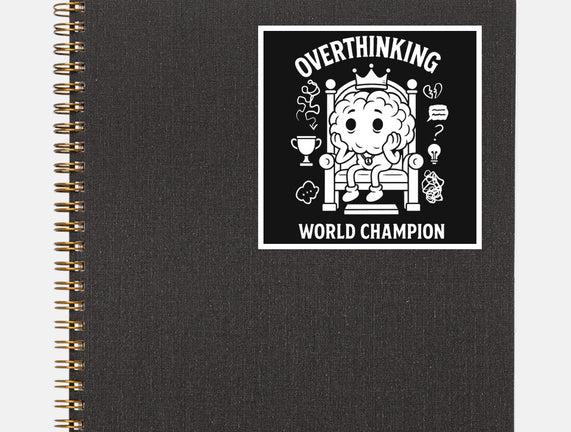 Overthinking World Champion