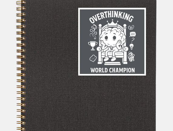Overthinking World Champion