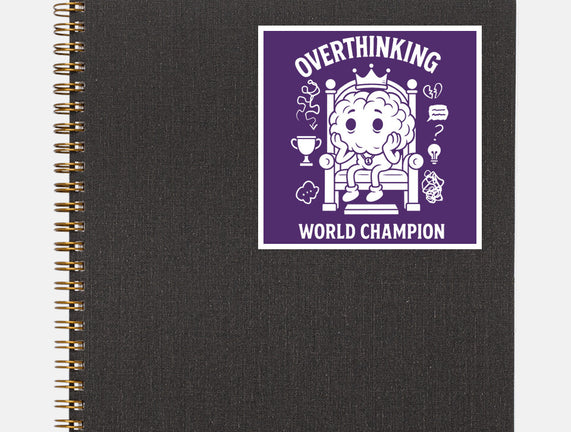 Overthinking World Champion