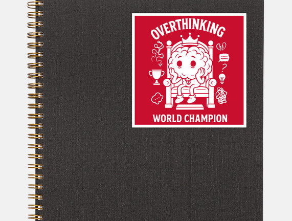 Overthinking World Champion