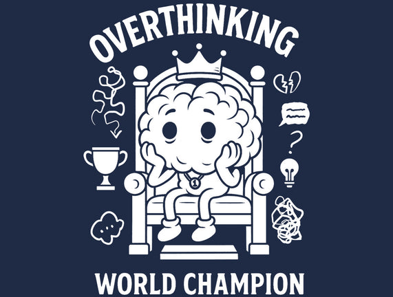 Overthinking World Champion