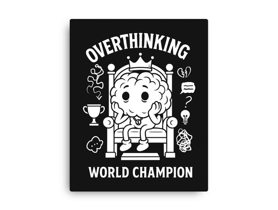 Overthinking World Champion