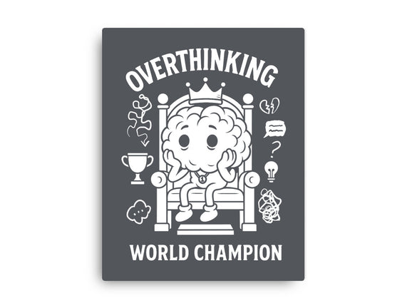 Overthinking World Champion