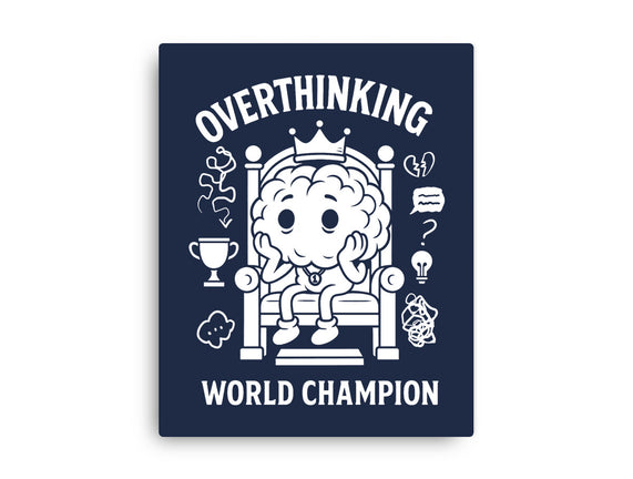 Overthinking World Champion