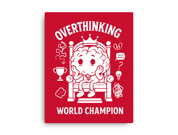 Overthinking World Champion