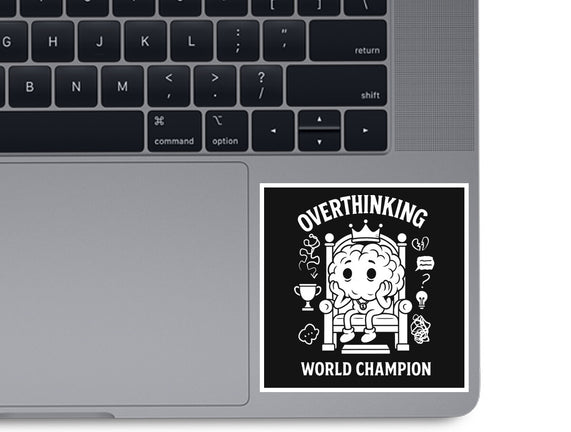 Overthinking World Champion