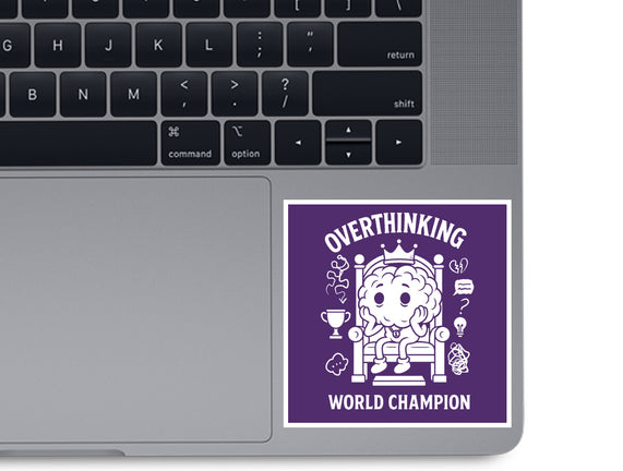 Overthinking World Champion