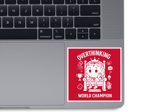 Overthinking World Champion