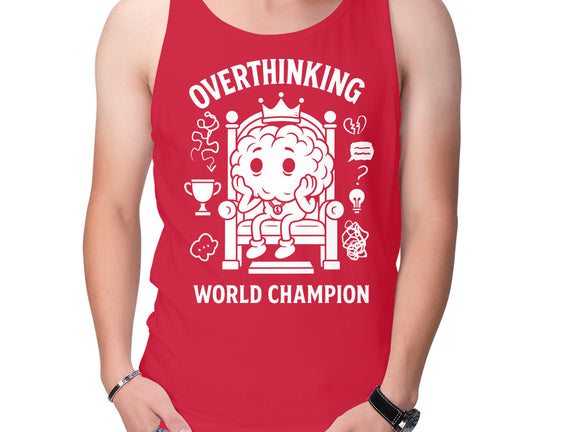 Overthinking World Champion
