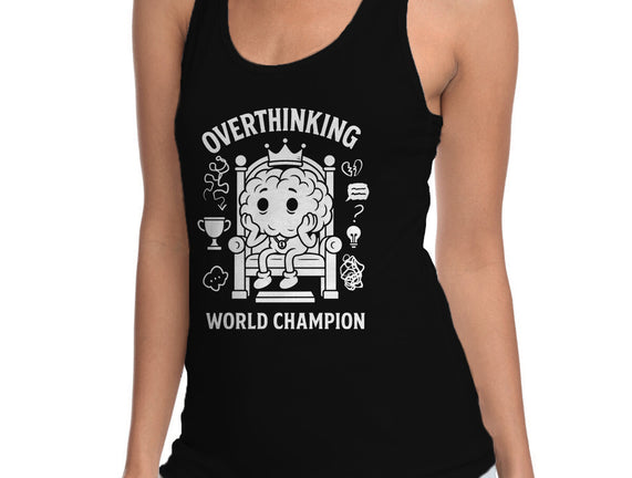 Overthinking World Champion