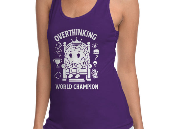 Overthinking World Champion