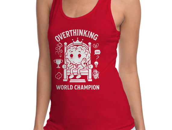 Overthinking World Champion
