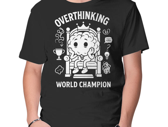 Overthinking World Champion