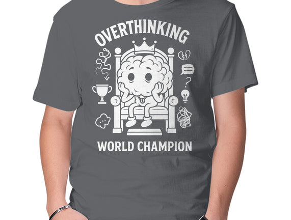 Overthinking World Champion