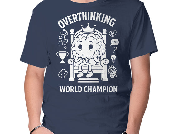 Overthinking World Champion