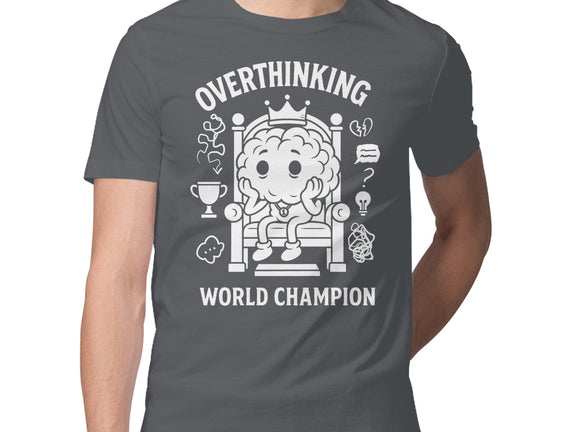 Overthinking World Champion