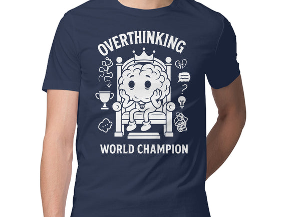 Overthinking World Champion
