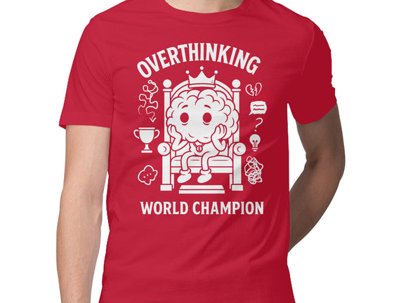 Overthinking World Champion