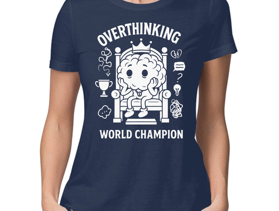 Overthinking World Champion