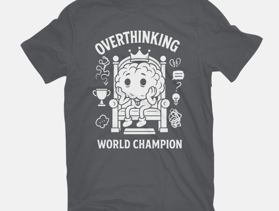 Overthinking World Champion