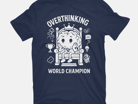 Overthinking World Champion