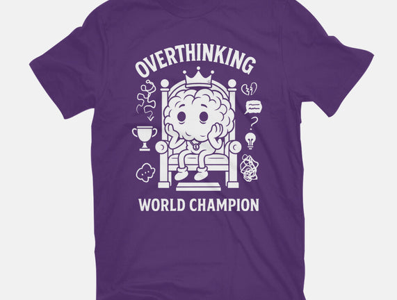 Overthinking World Champion