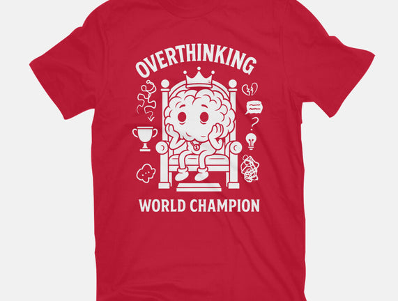 Overthinking World Champion