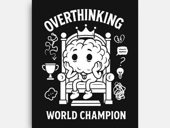 Overthinking World Champion