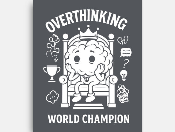 Overthinking World Champion