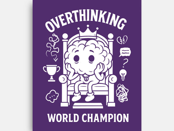 Overthinking World Champion