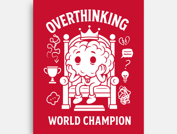 Overthinking World Champion