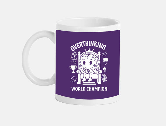 Overthinking World Champion