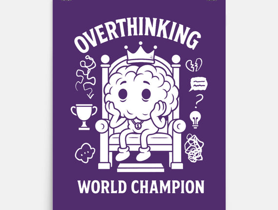 Overthinking World Champion