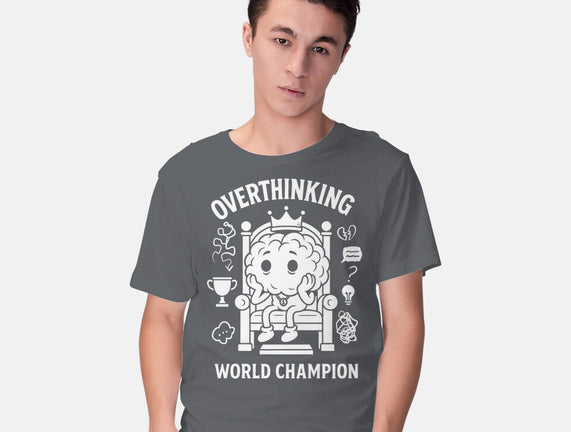 Overthinking World Champion