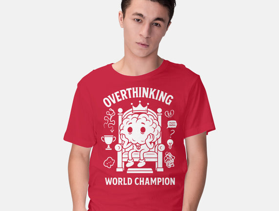 Overthinking World Champion