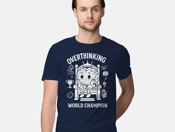 Overthinking World Champion