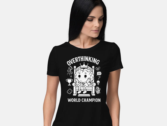 Overthinking World Champion