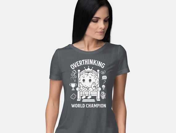 Overthinking World Champion