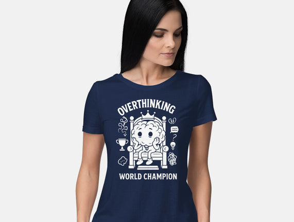 Overthinking World Champion