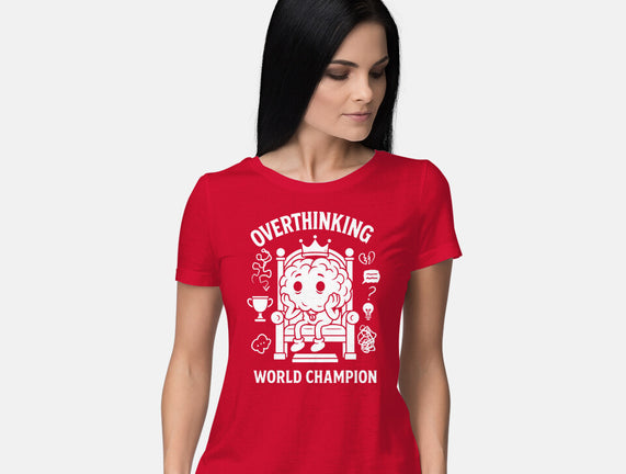 Overthinking World Champion